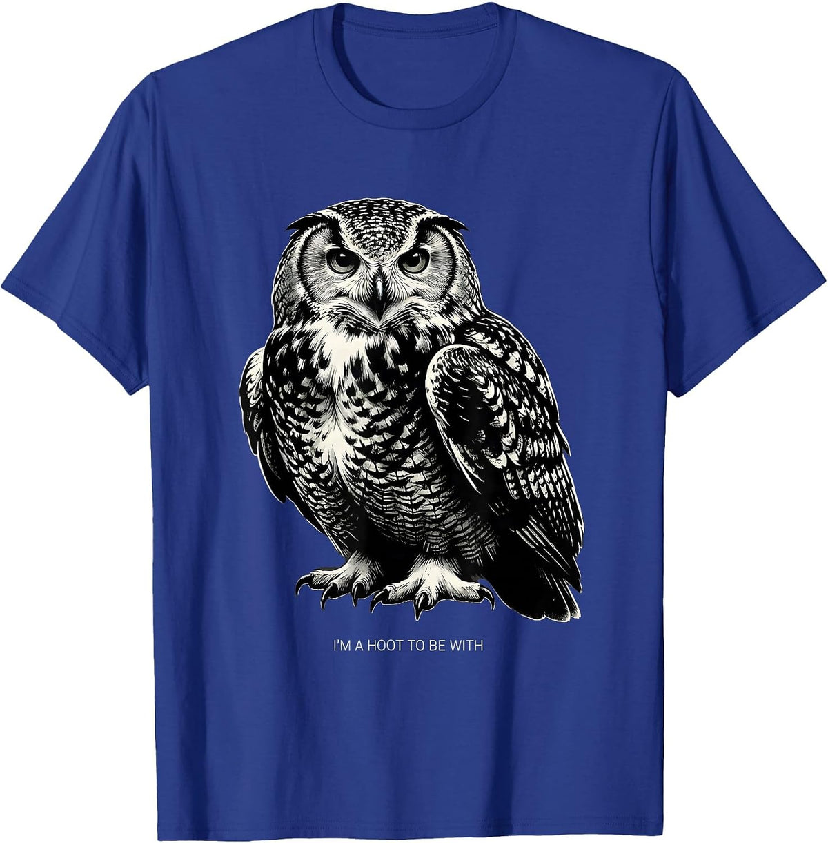 I'm A Hoot To Be With Funny Owl Lover Birdwatcher Humor T-Shirt - Royal Blue