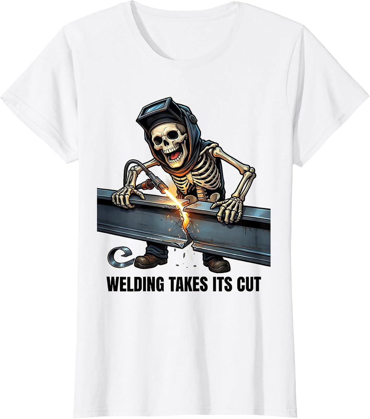 Women's Welding Takes Its Cut Funny Skeleton Welder Tradesman Humor T-Shirt - White