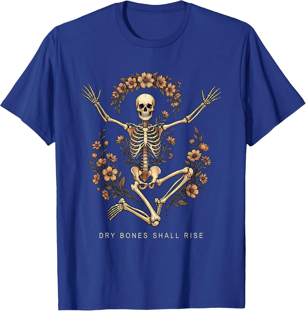 Dry Bones Shall Rise Dancing Skeleton Christian Faith Humor T-Shirt - Royal Blue