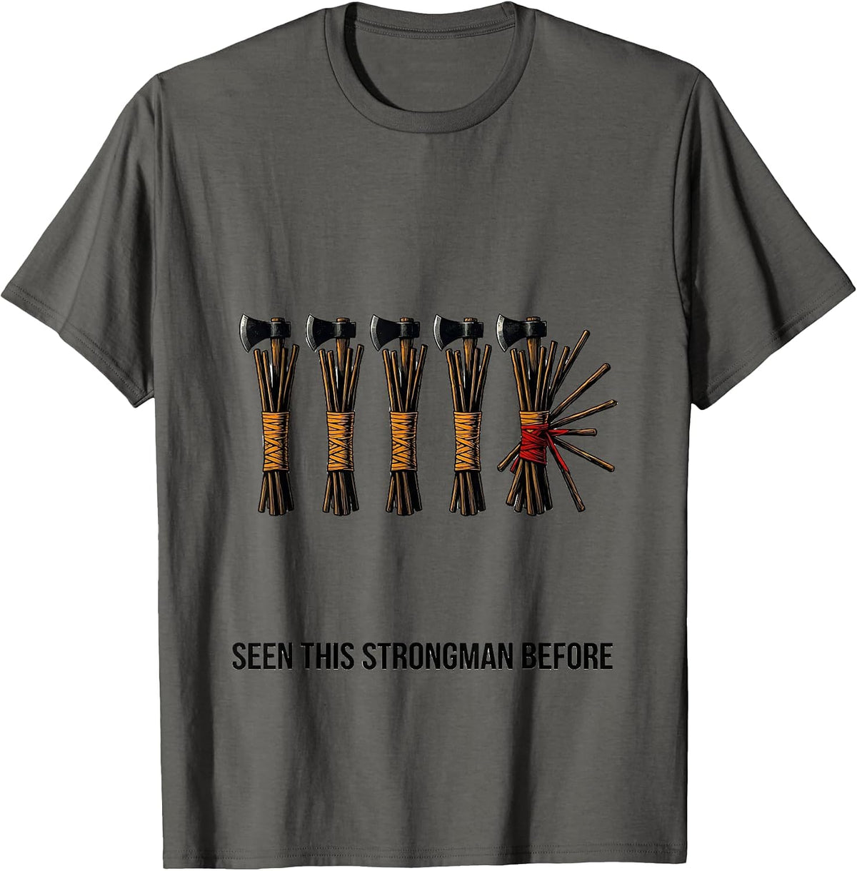 Men's Seen This Strongman Before Funny History Buff Sarcastic T-Shirt - Asphalt Grey