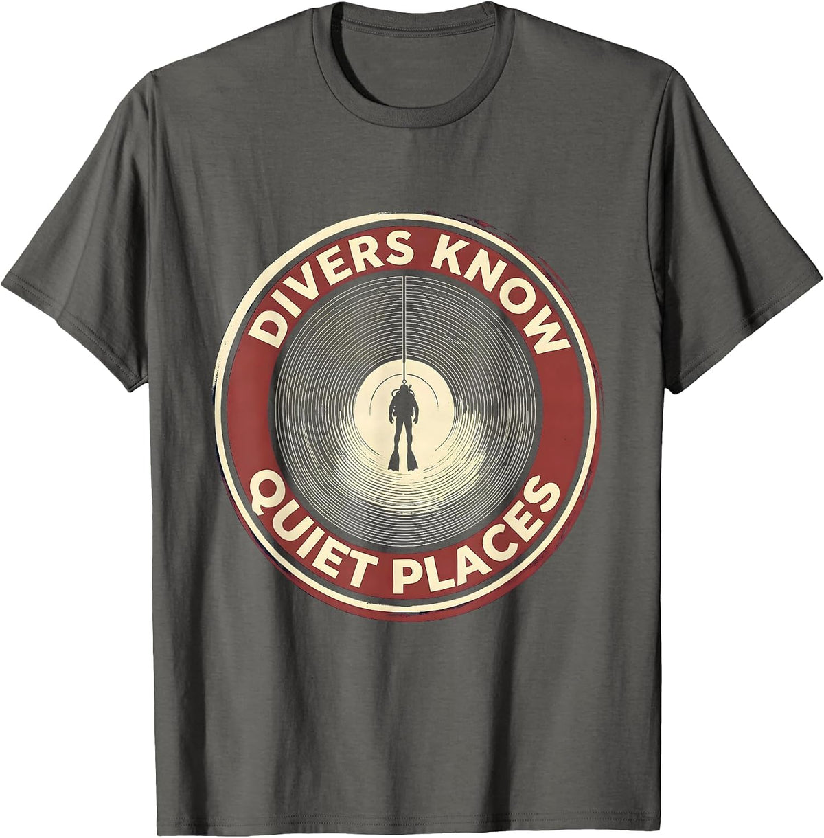 Divers Know Quiet Places Funny Scuba Diving Humor T-Shirt - Asphalt Grey