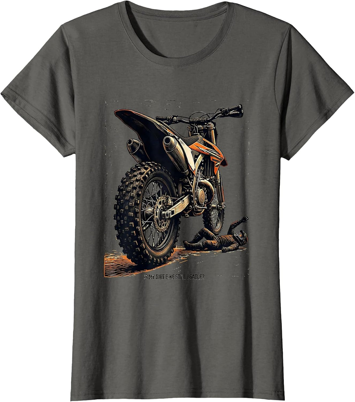 Women's Is My Dirt Bike Still Usable Funny Motocross Dirt Bike Rider T-Shirt - Asphalt Grey