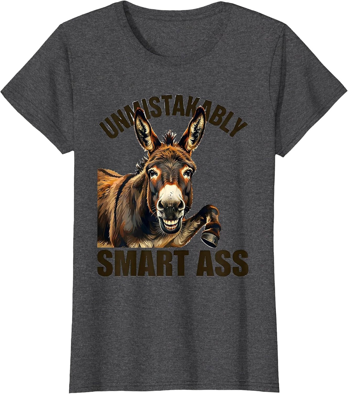 Women's Unmistakably Smart Ass Funny Donkey Humor Animal Lover Gift T-Shirt - Dark Heather Grey