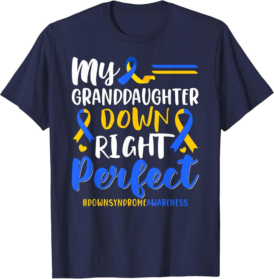 My Granddaughter Down Right Perfect Down Syndrome Awareness T-Shirt - Navy Blue