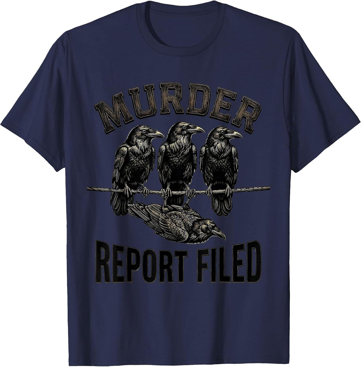 Men's Murder Report Filed Dark Humor Crow Raven Gothic Bird Lover T-Shirt - Navy Blue