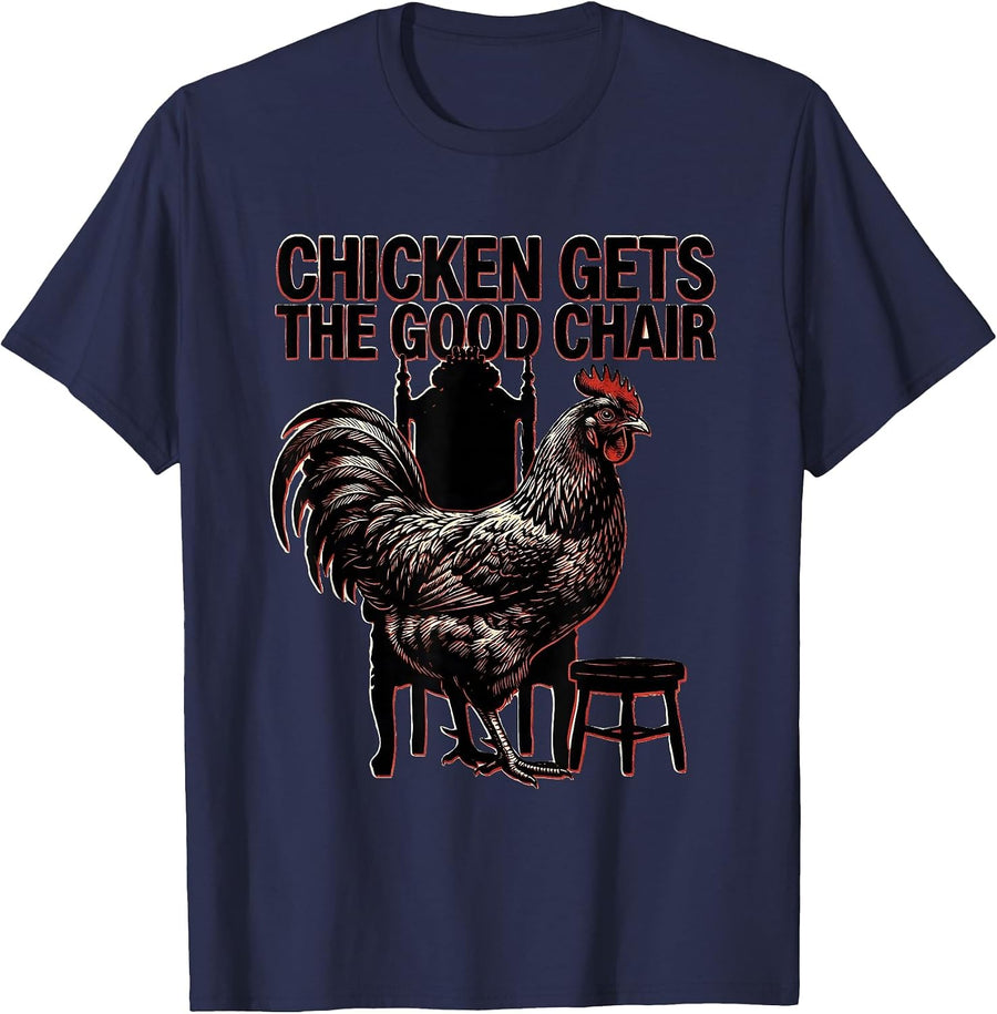 Chicken Gets The Good Chair Funny Chicken Lover Meme T-Shirt - Navy Blue