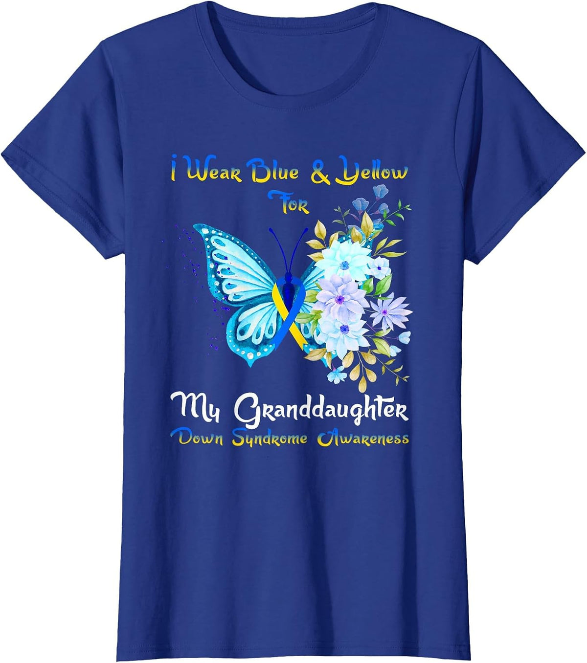 I Wear Blue & Yellow for My Granddaughter, Down Syndrome T-Shirt - Royal Blue
