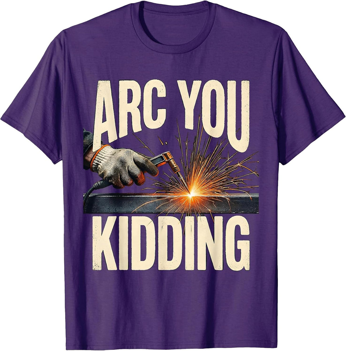 Men's Arc You Kidding Funny Welder Welding Trade Pride Humor T-Shirt - Purple