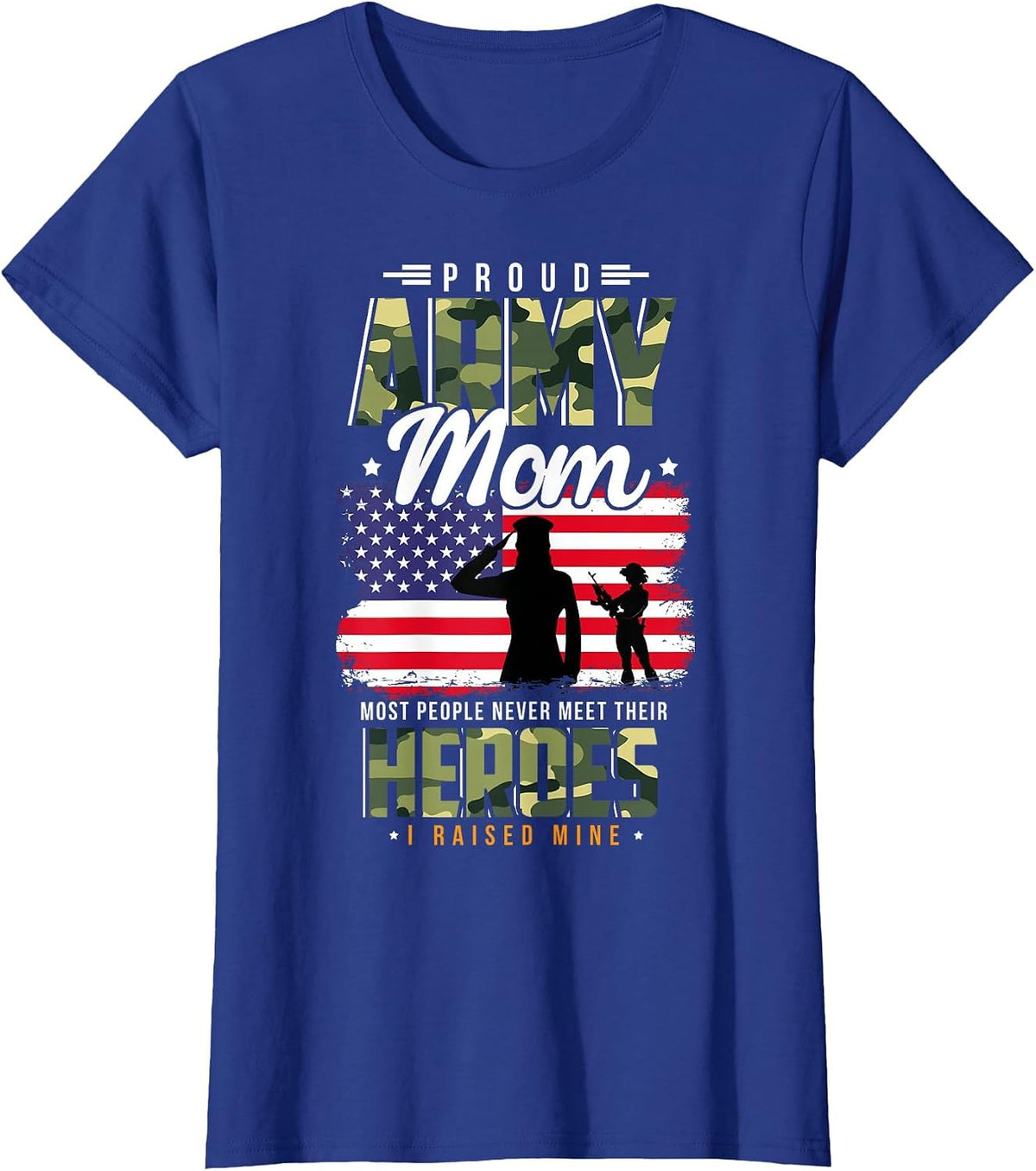 Most People Never Meet Their Heroes Army Mom Army Proud Mom T-Shirt - Royal Blue