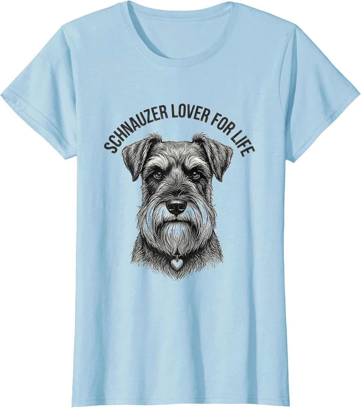 Schnauzer Lover For Life Funny Dog Mom Miniature Schnauzer T-Shirt - Baby Blue
