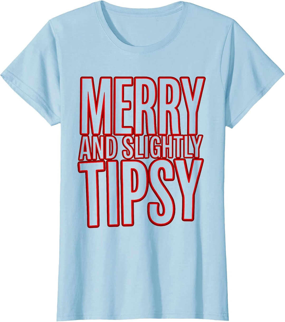 Women's Merry and Slightly Tipsy Christmas Holiday Design T-Shirt - Baby Blue