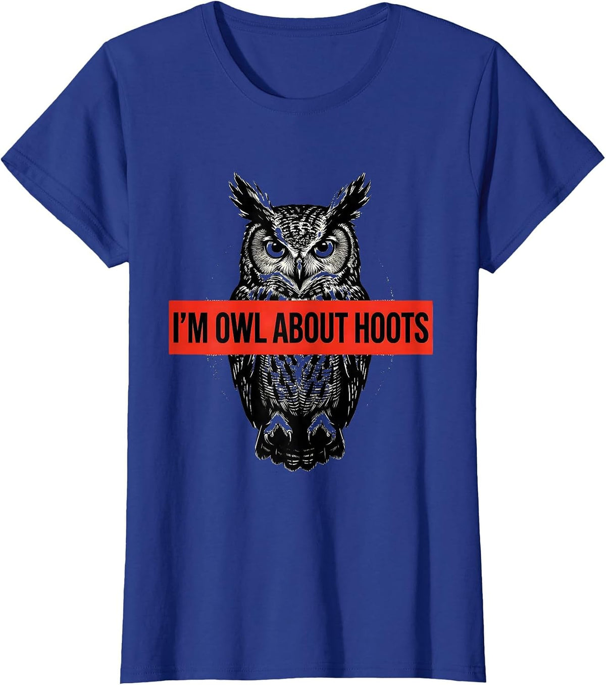 Women's I'm Owl About Hoots Funny Owl Lover Retro Humor Vintage T-Shirt - Royal Blue