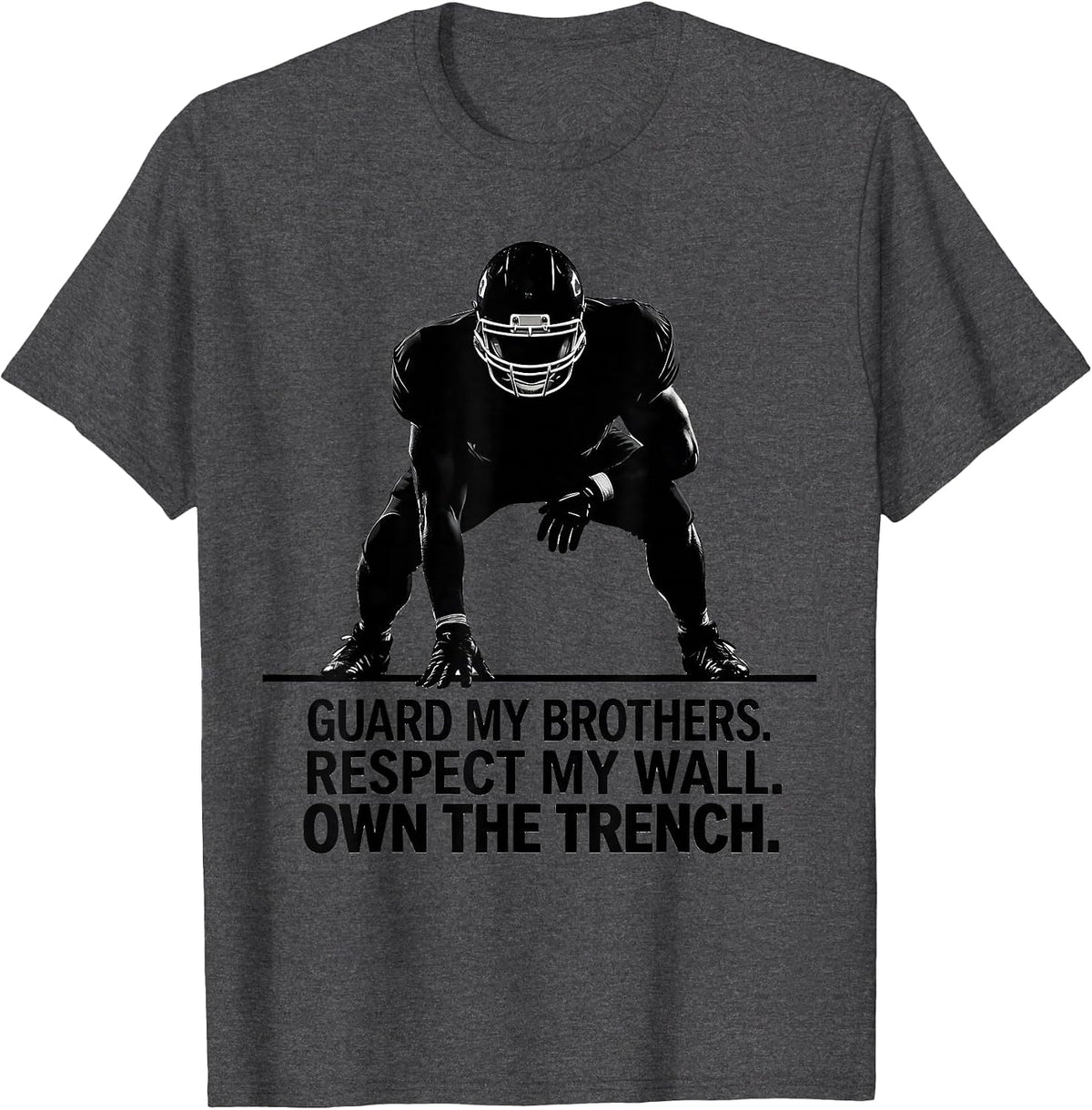 Men's Guard My Brothers Respect My Wall Own The Trench Lineman T-Shirt - Dark Heather Grey
