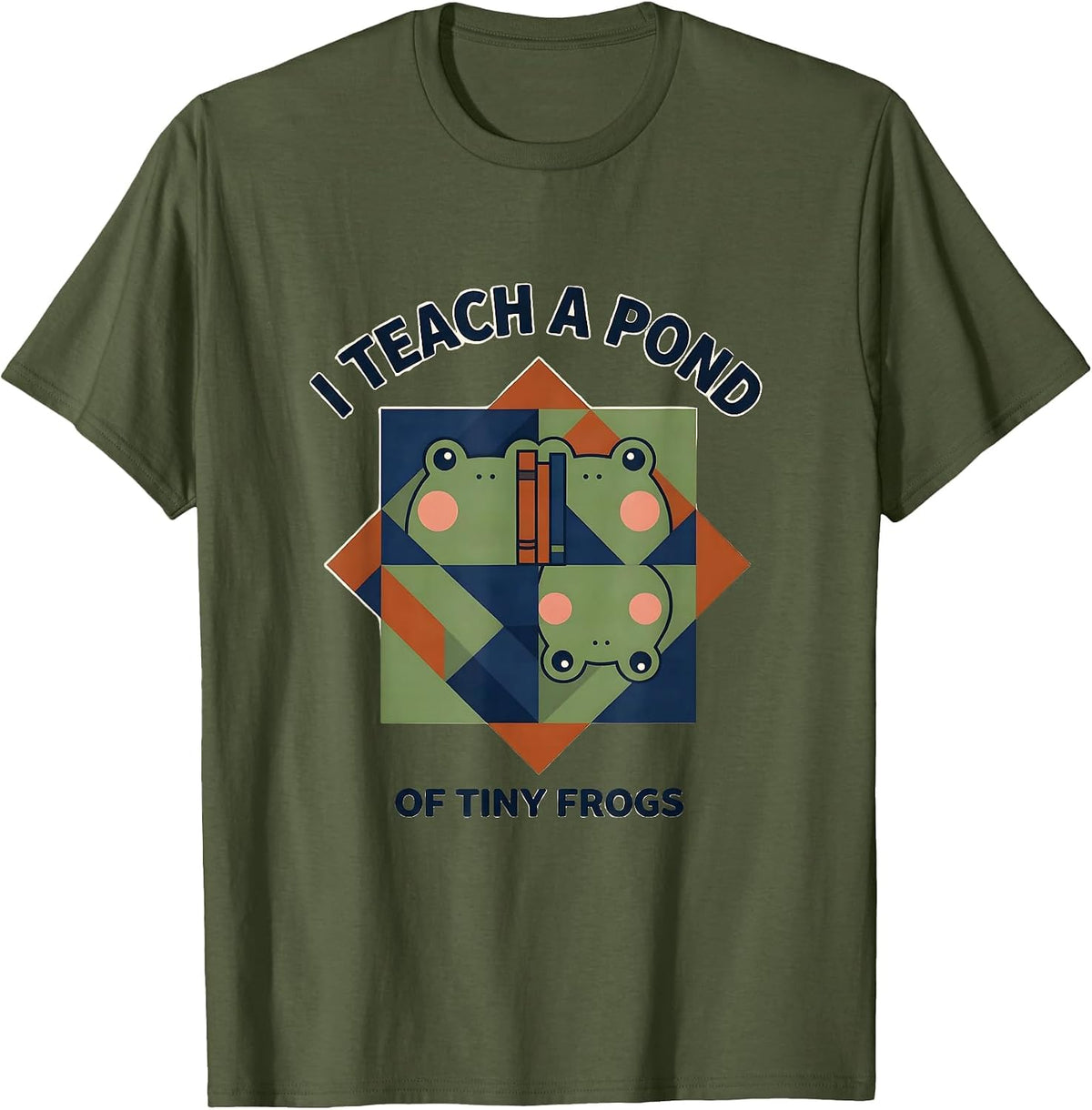 I Teach A Pond Of Tiny Frogs Preschool Teacher Humor T-Shirt - Olive Green
