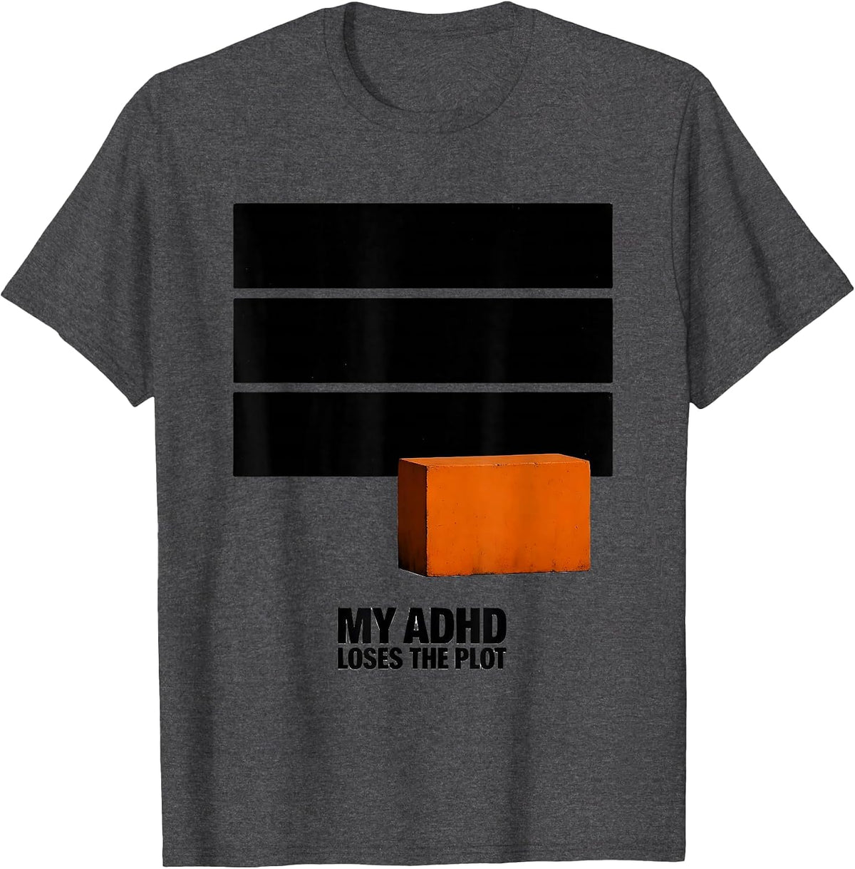 My ADHD Loses The Plot Brutalist Neurodivergent Humor T-Shirt - Dark Heather Grey
