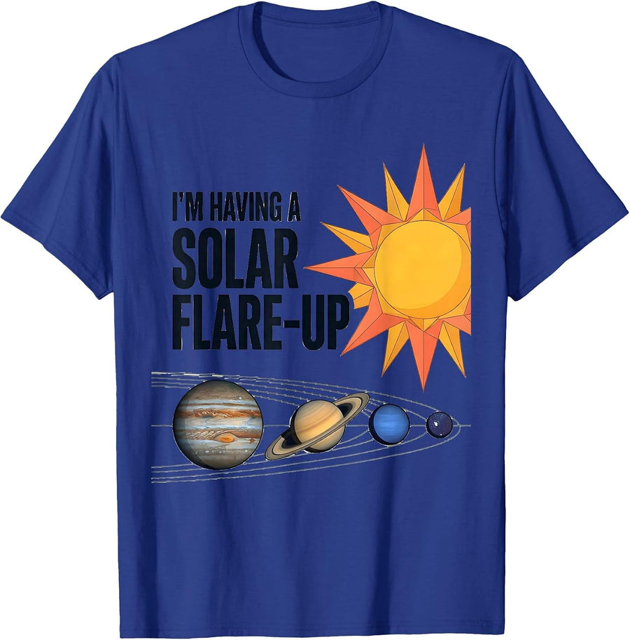 I’m Having A Solar Flare-Up Funny Solar System Space Science T-Shirt - Royal Blue