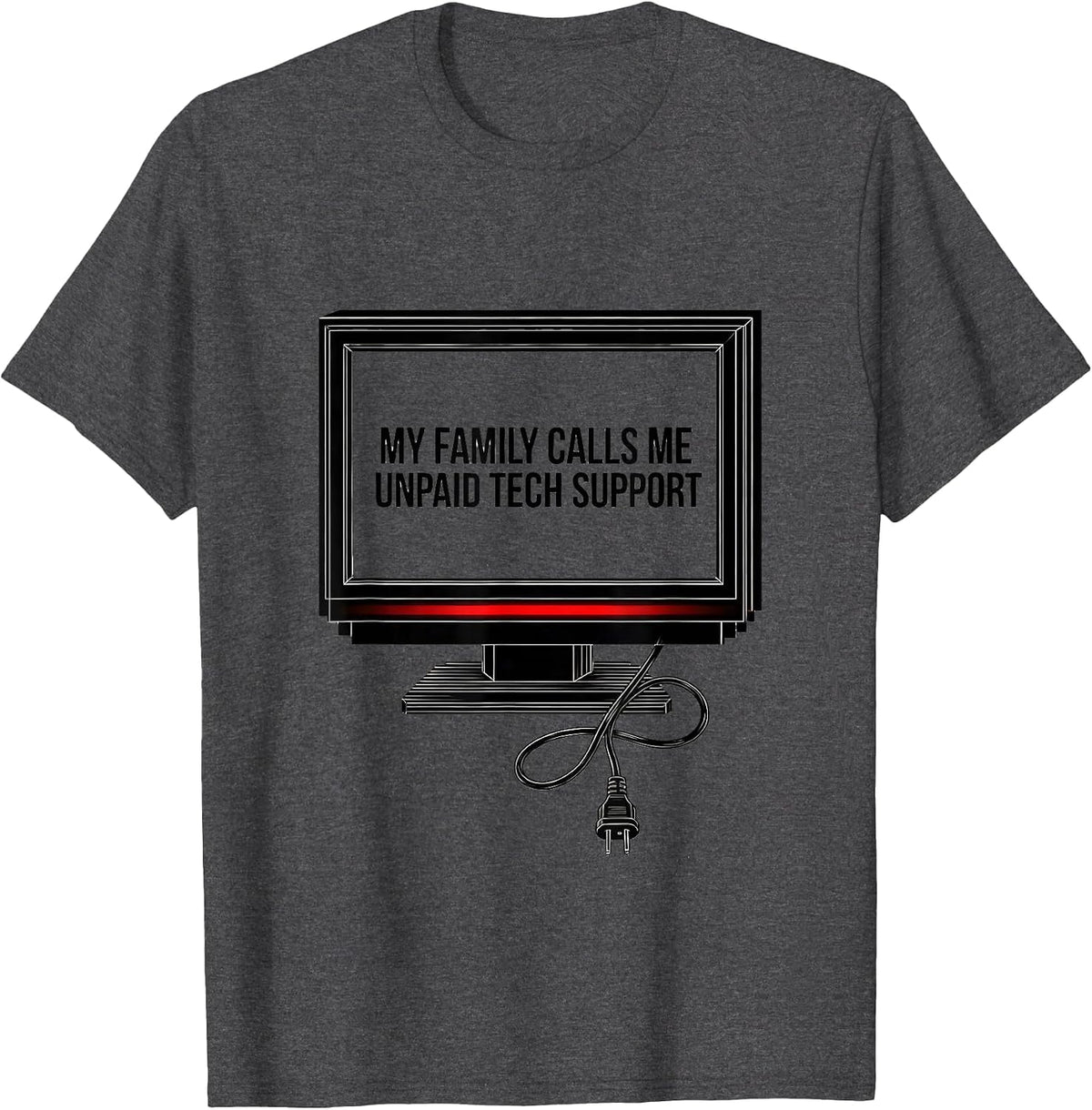 Men's My Family Calls Me Unpaid Tech Support Funny IT Humor Tech T-Shirt - Dark Heather Grey