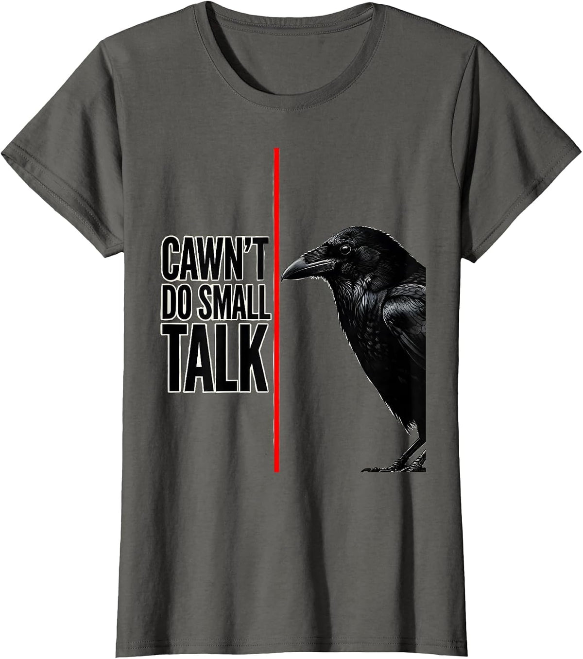 Women's Cawn't Do Small Talk Funny Crow Humor Dark Gothic Raven T-Shirt - Asphalt Grey