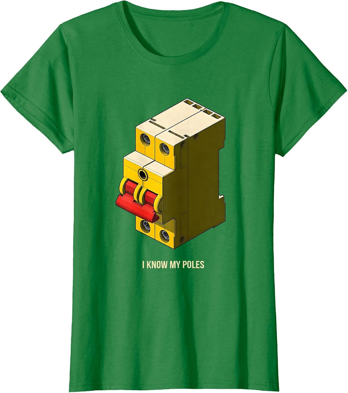 Women's I Know My Poles Funny Electrician Lineman Gift T-Shirt - Kelly Green