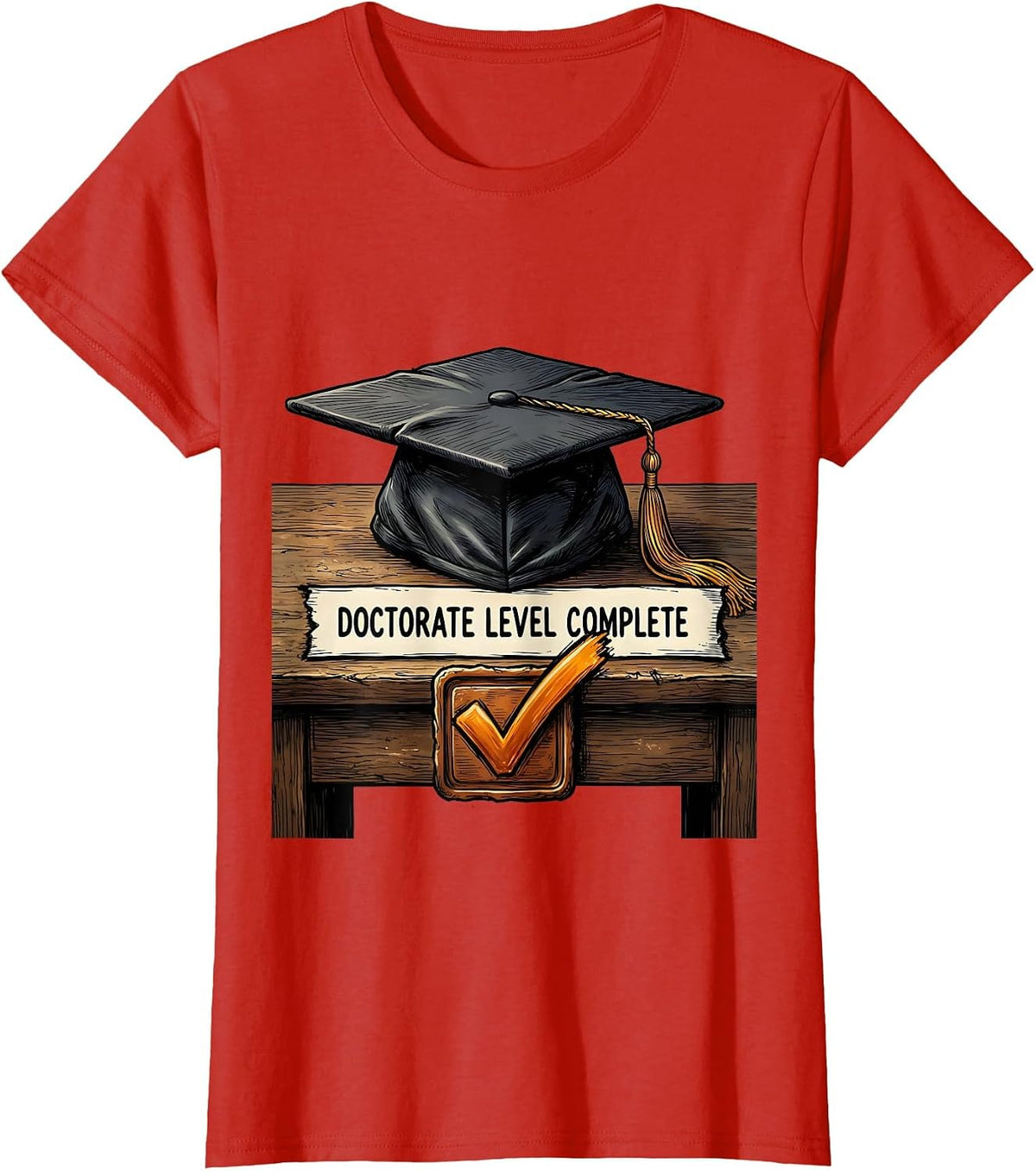 Doctorate Level Complete Funny Graduation Gift for Graduates T-Shirt - Red