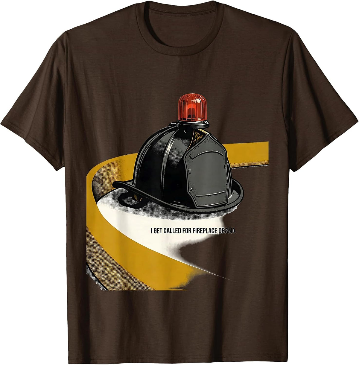 I Get Called For Fireplace Drama Funny Firefighter Christmas T-Shirt - Brown