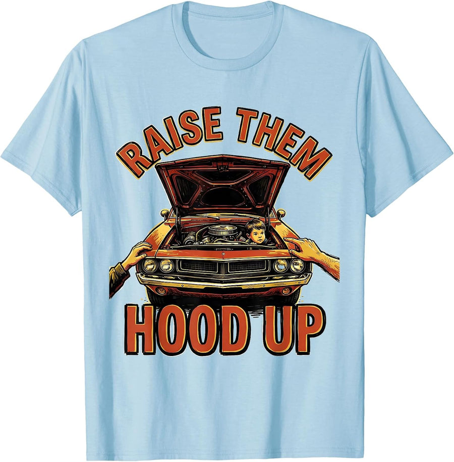 Men's Raise Them Hood Up Teach Kids To Change Oil T-Shirt - Baby Blue