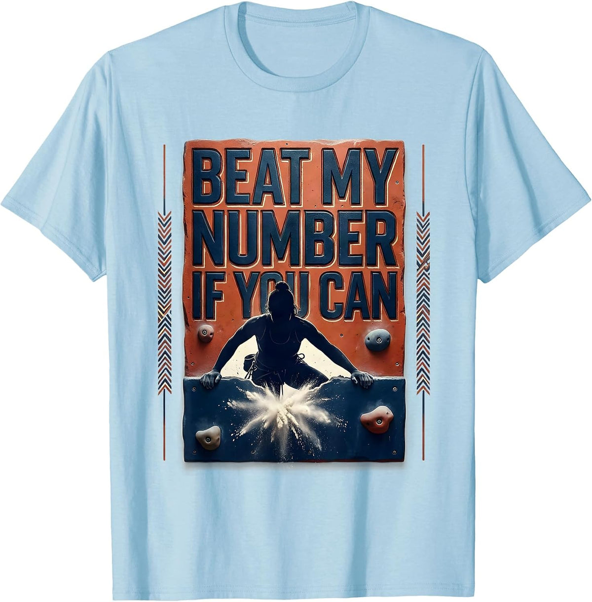 Men's Beat My Number If You Can Funny Bouldering Rock Climber Gift T-Shirt - Baby Blue