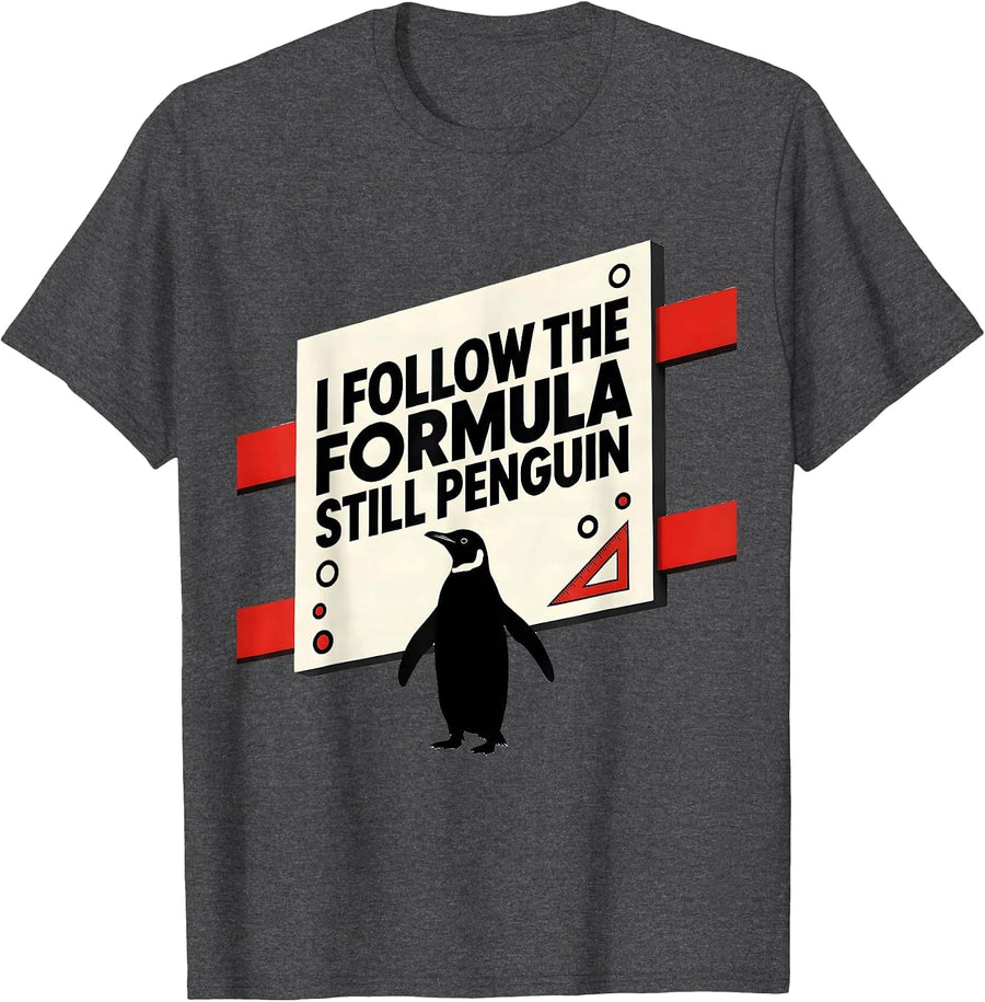 Men's I Follow The Formula Still Penguin Funny Penguin Lover T-Shirt - Dark Heather Grey