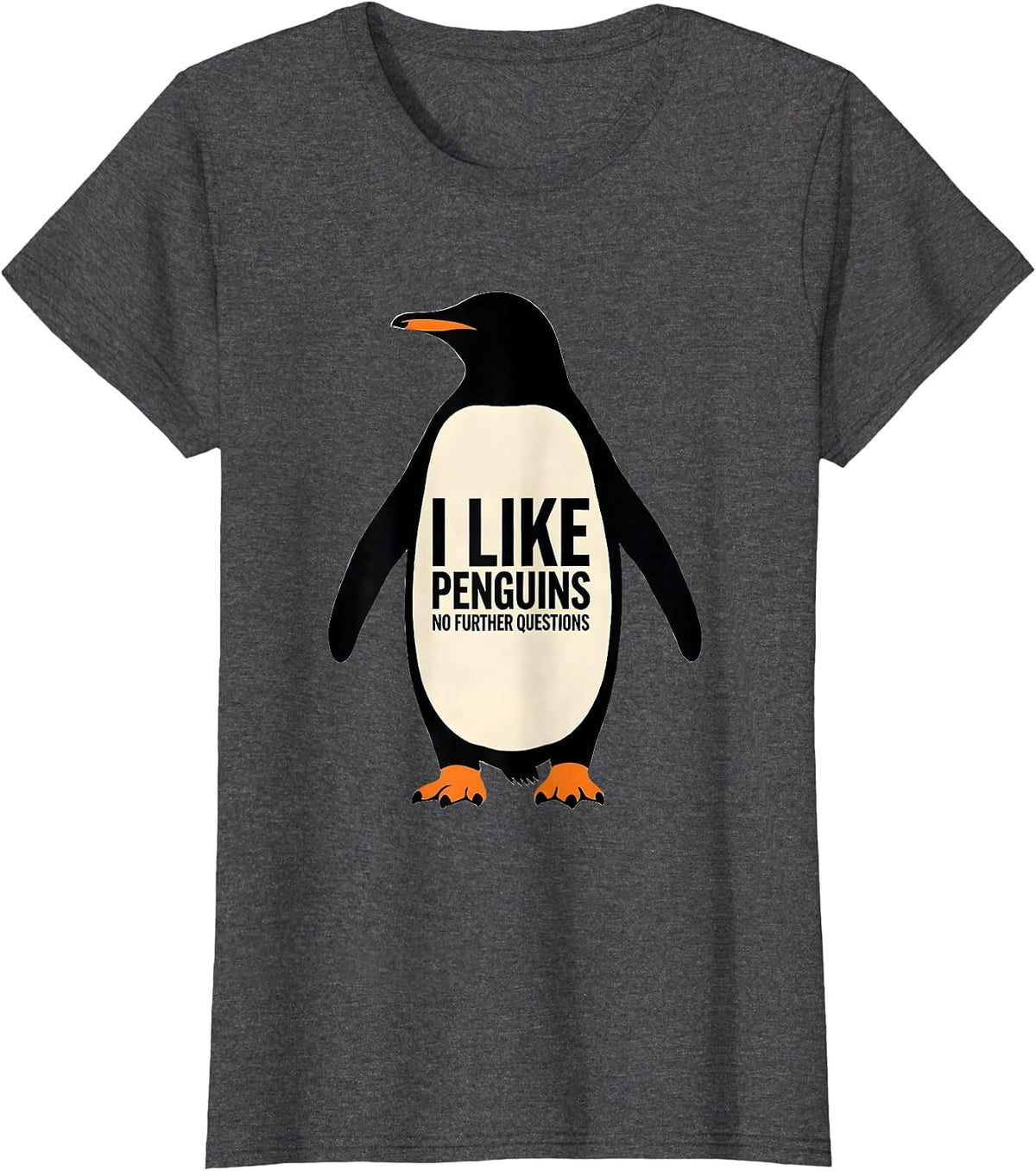 Women's I Like Penguins, No Further Questions Funny Penguin Lover T-Shirt - Dark Heather Grey