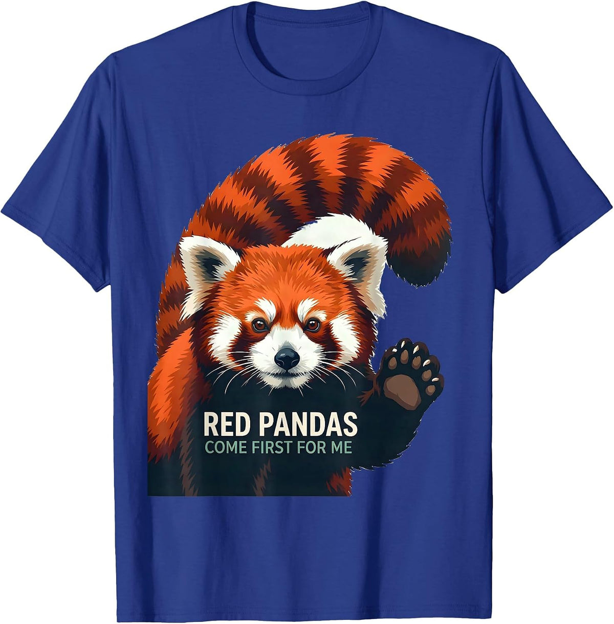Men's Red Pandas Come First For Me Cute Animal Lover Gift T-Shirt - Royal Blue