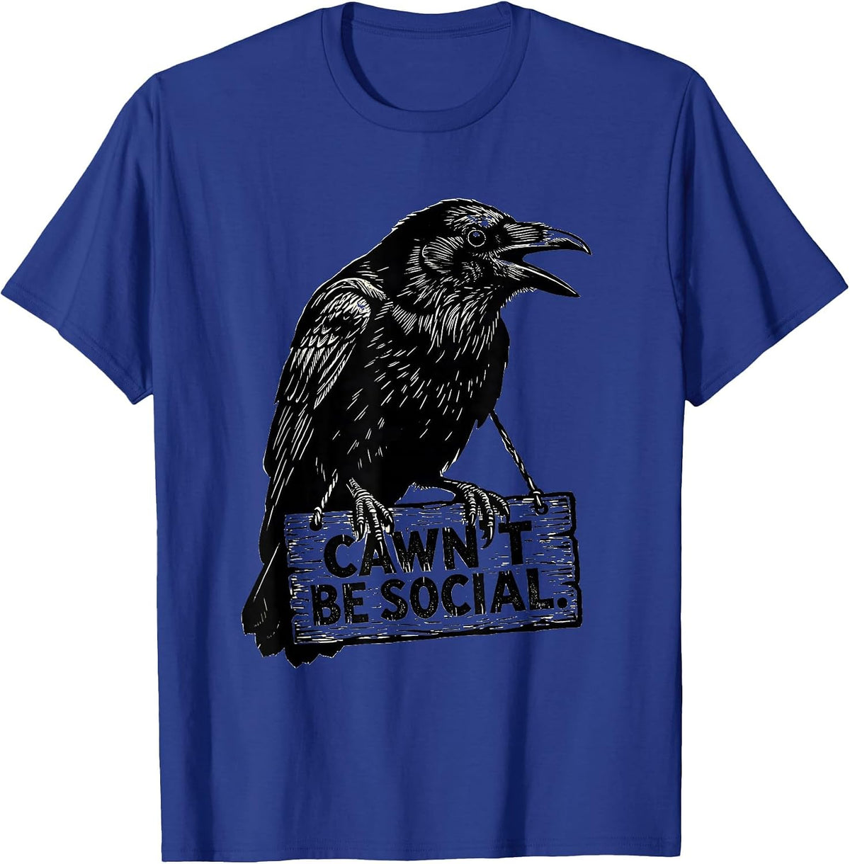 Cawn't Be Social Funny Crow Raven Dark Humor Gothic T-Shirt - Royal Blue