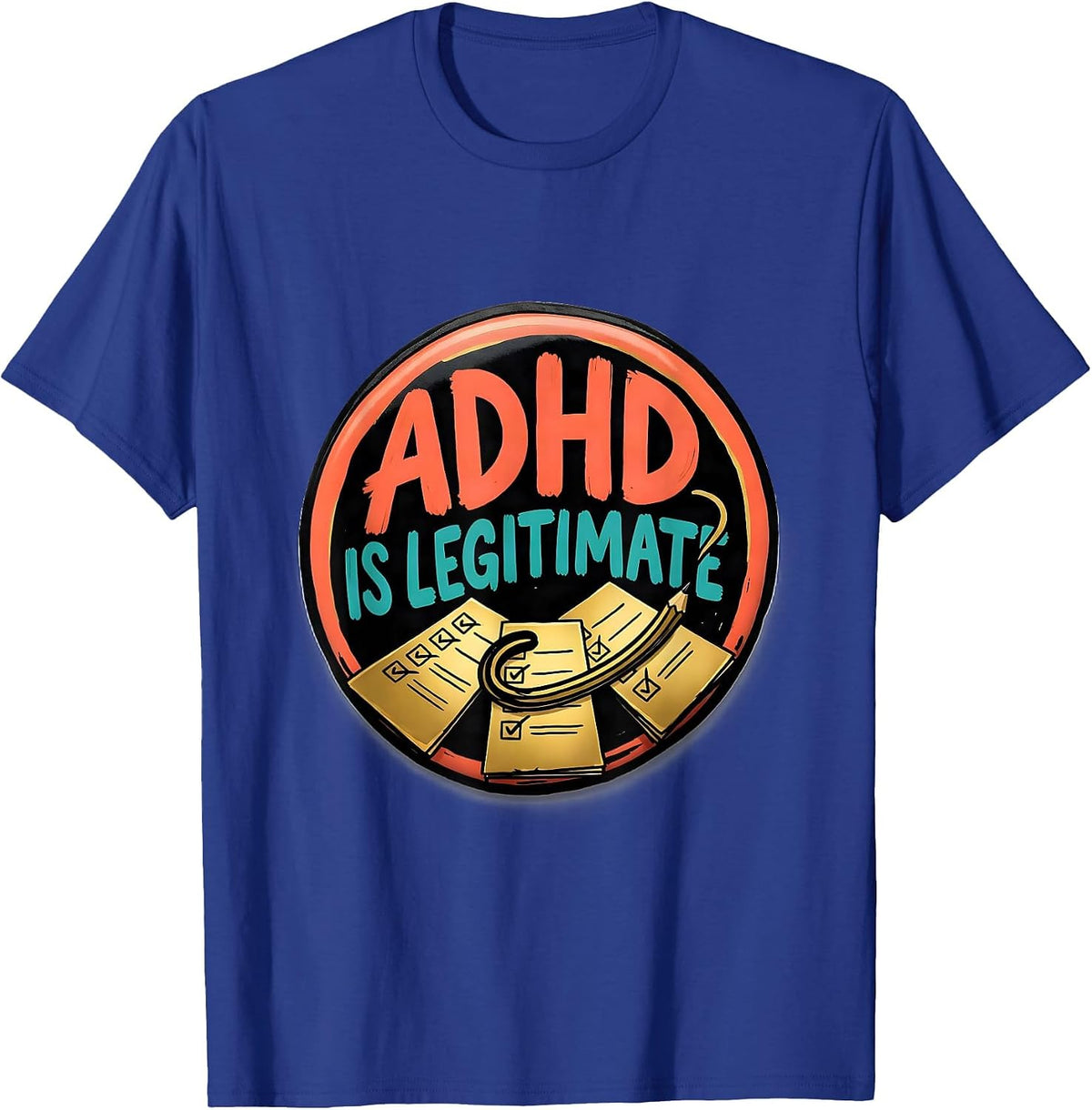 ADHD Is Legitimate Neurodivergent Awareness Humor T-Shirt - Royal Blue