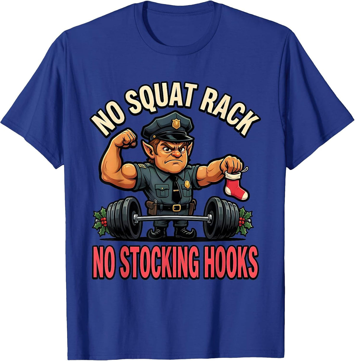 Men's No Squat Rack, No Stocking Hooks Funny Gym Christmas T-Shirt - Royal Blue