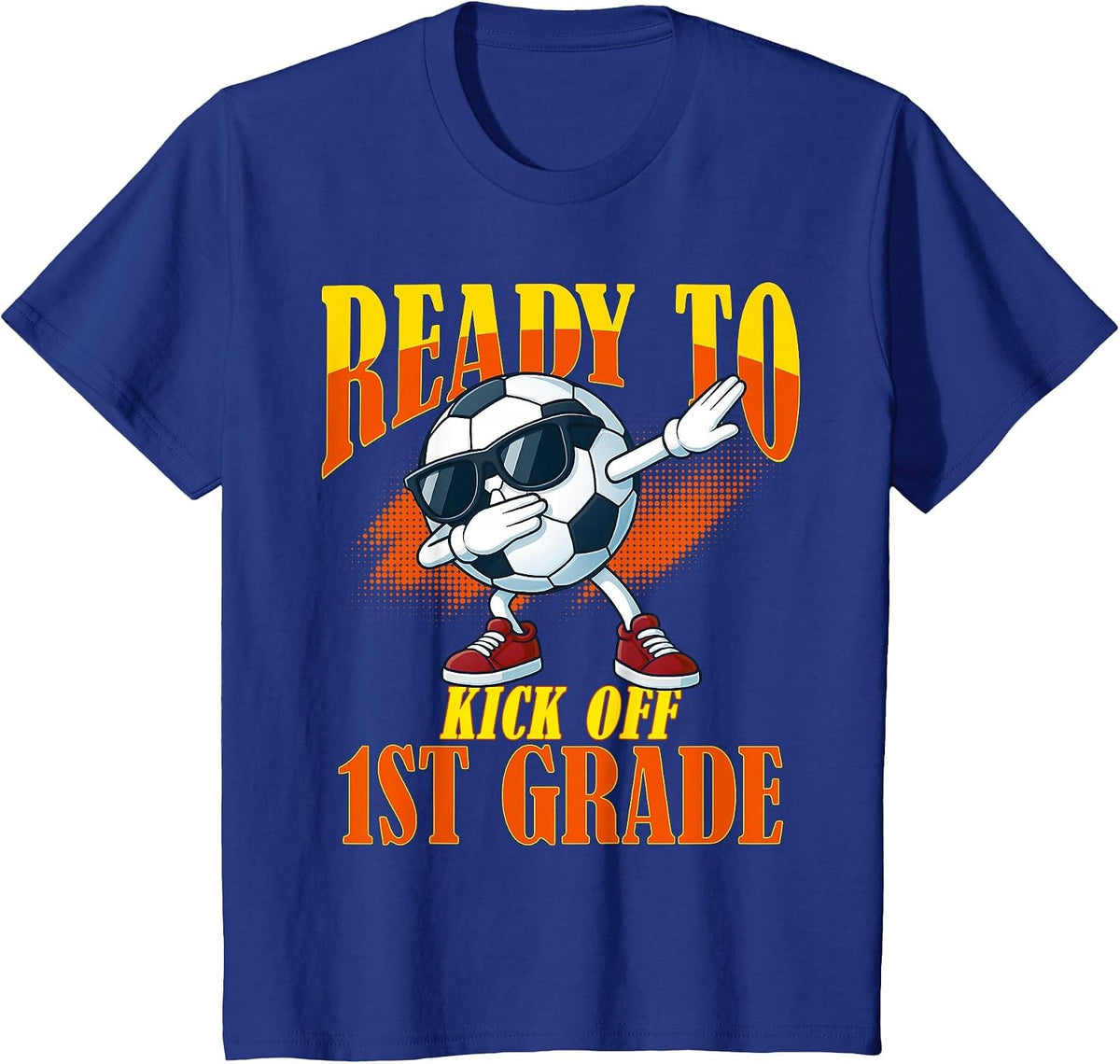 Ready to Kick Off 1st Grade Student Teacher Soccer Lover T-Shirt - Royal Blue
