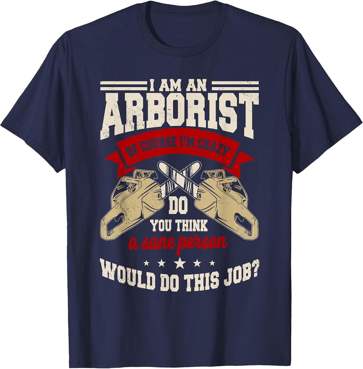 Arborist Chainsaw Arboriculturist Tree Surgeon T-Shirt - Navy Blue