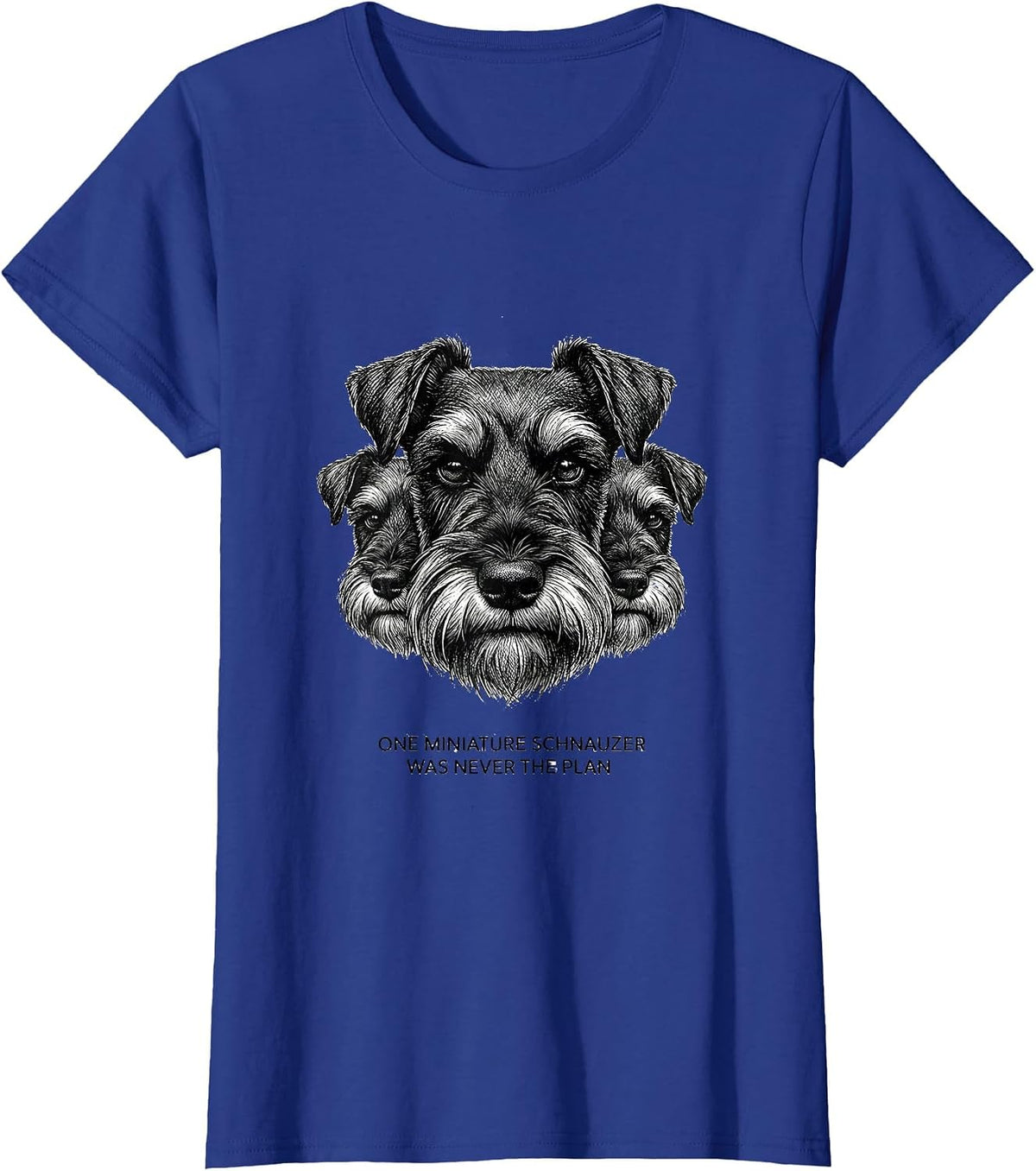 Women's One Miniature Schnauzer Was Never The Plan Funny T-Shirt - Royal Blue