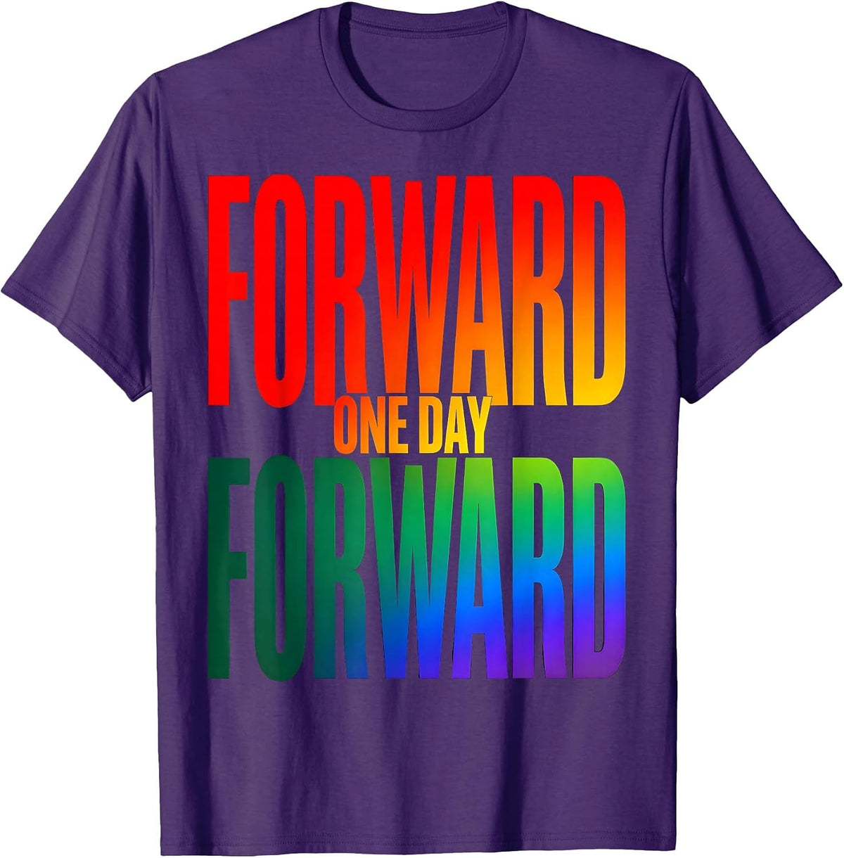 Forward One Day Forward Motivational Design T-Shirt - Purple