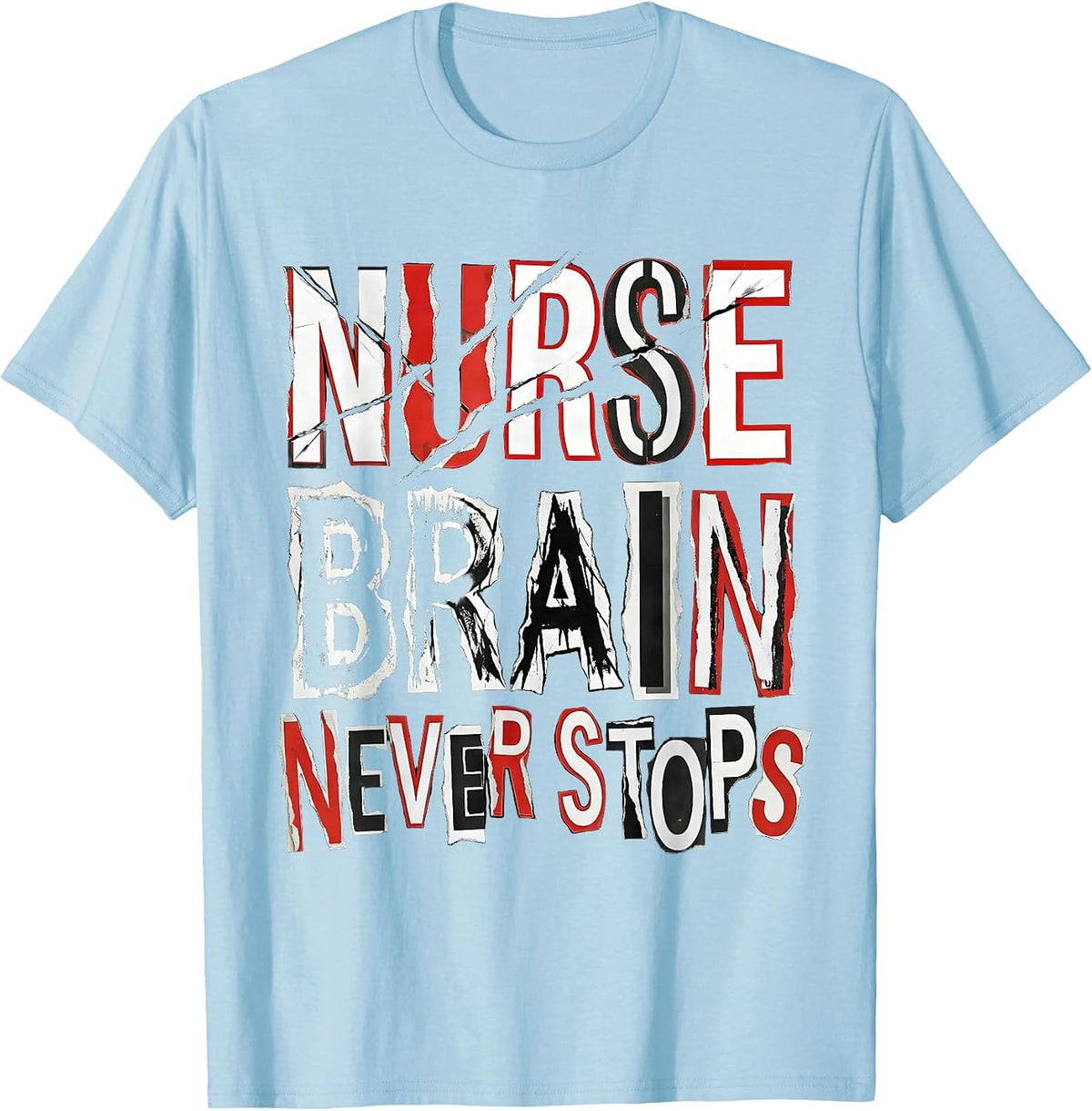 Men's Nurse Brain Never Stops Nursing Design T-Shirt - Baby Blue