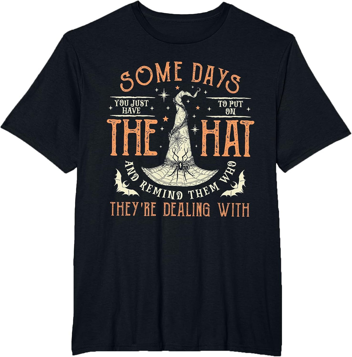 Some Days You Have to Put On Hat and Remind Them Who T-Shirt - Black