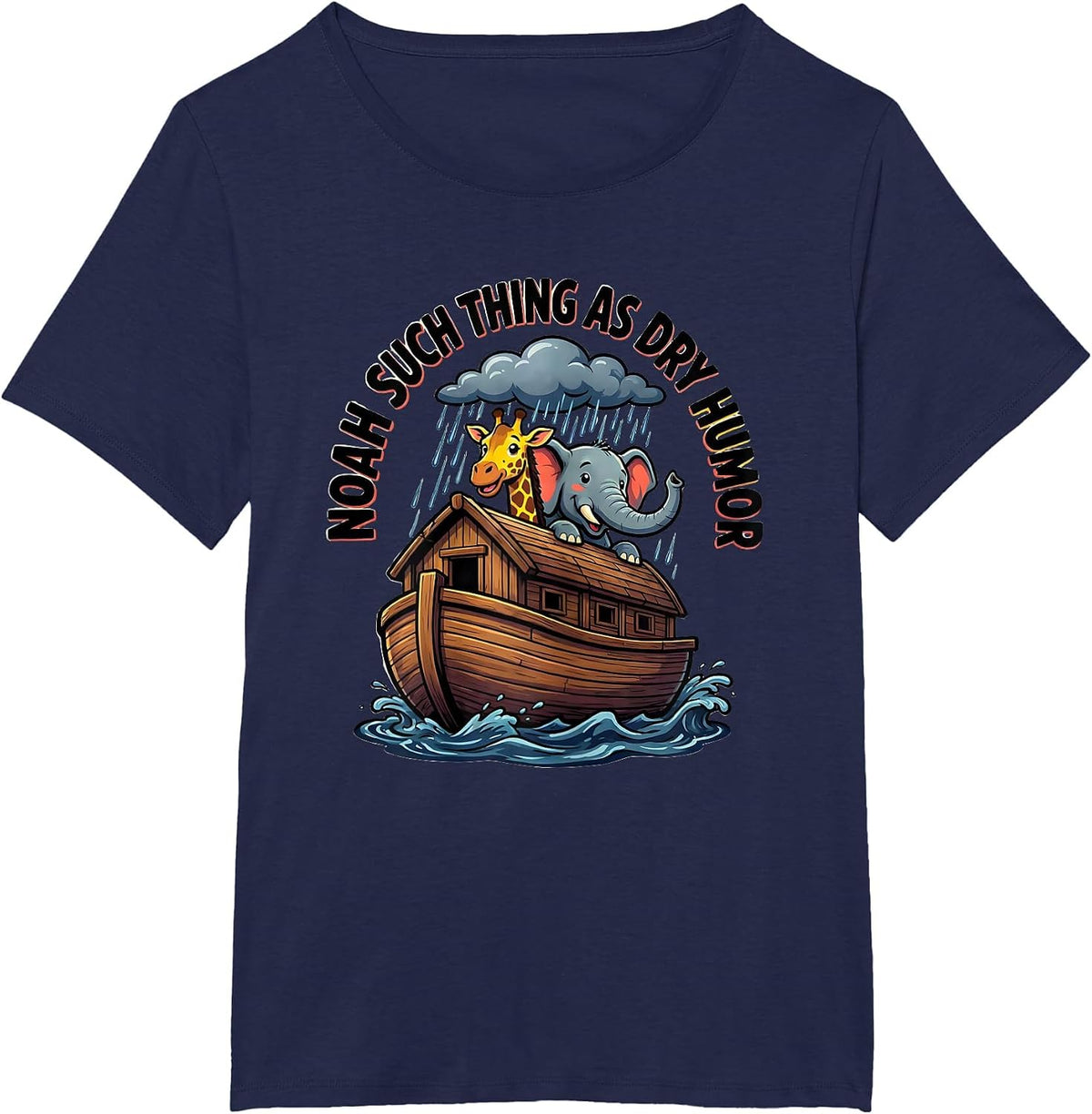 Women's Noah Such Thing As Dry Humor Funny Christian Ark Pun T-Shirt - Navy Blue