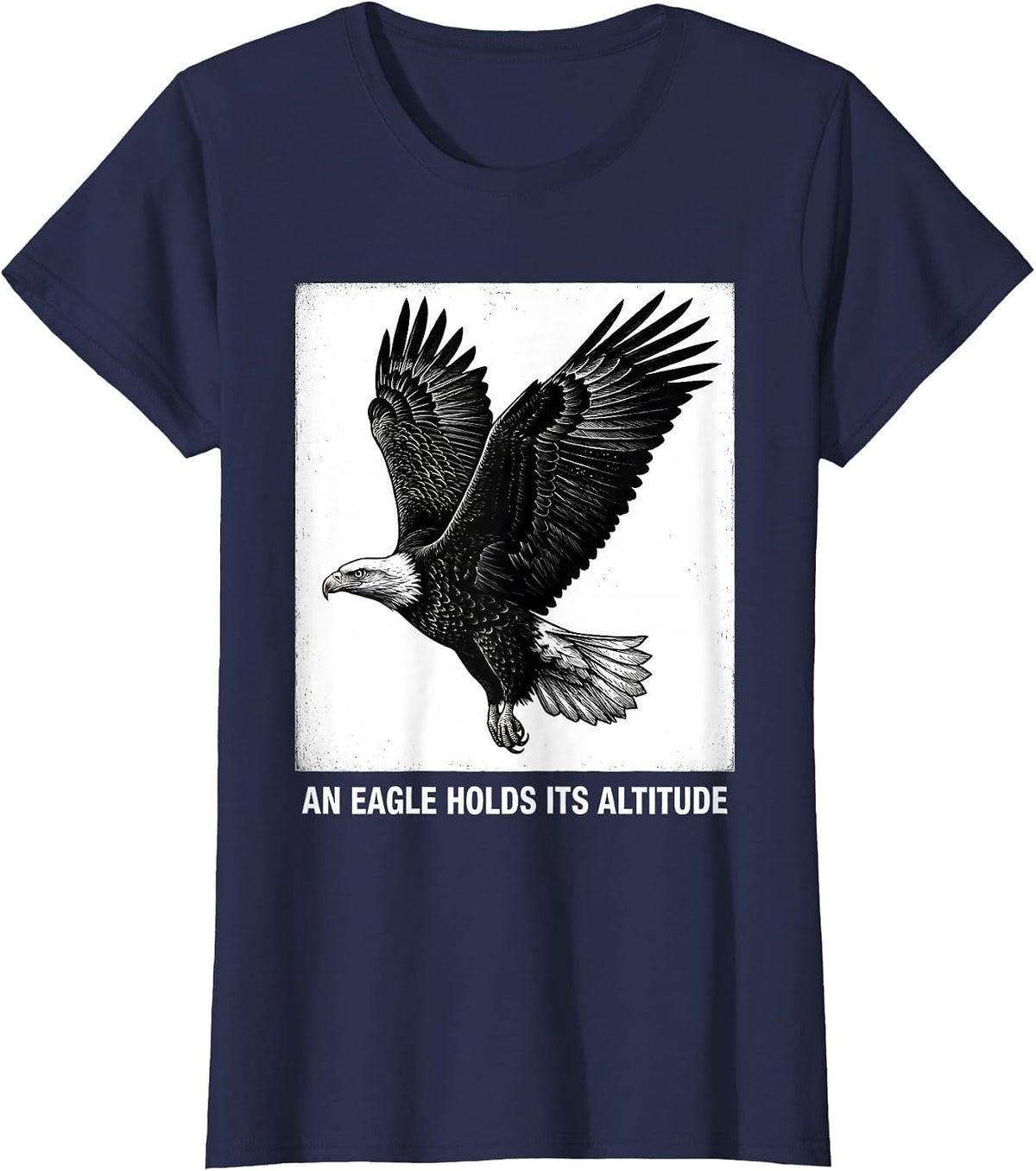 Women's An Eagle Holds Its Altitude Patriotic Bald Eagle Wildlife T-Shirt - Navy Blue