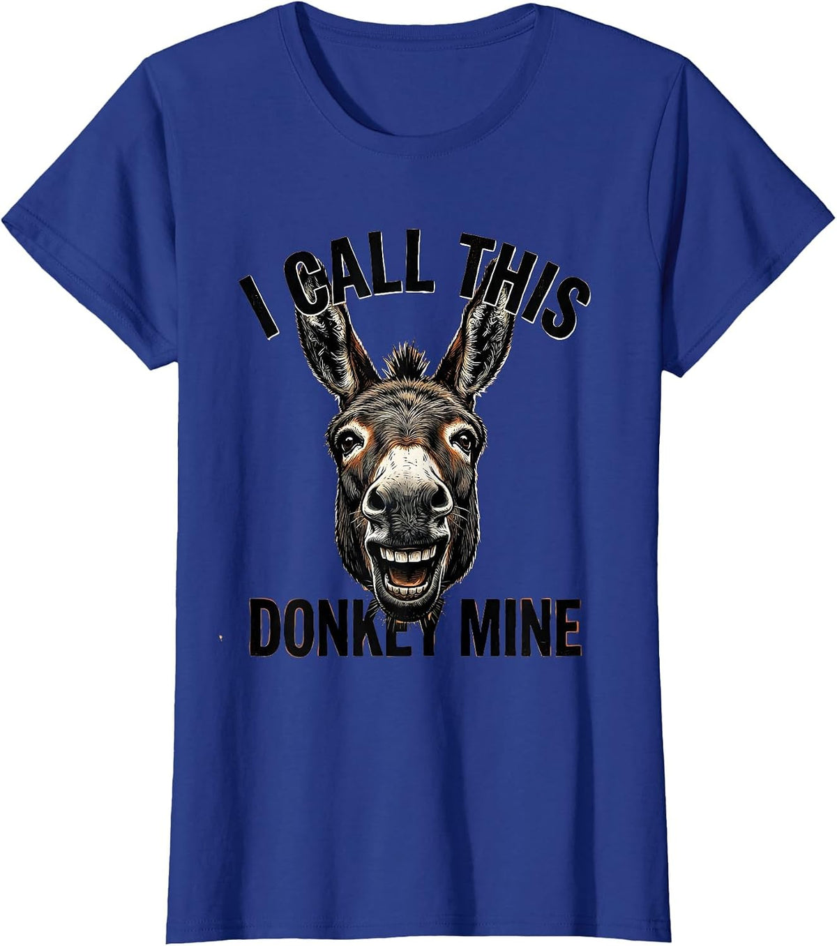 Women's I Call This Donkey Mine Funny Animal Lover Halloween Costume T-Shirt - Royal Blue