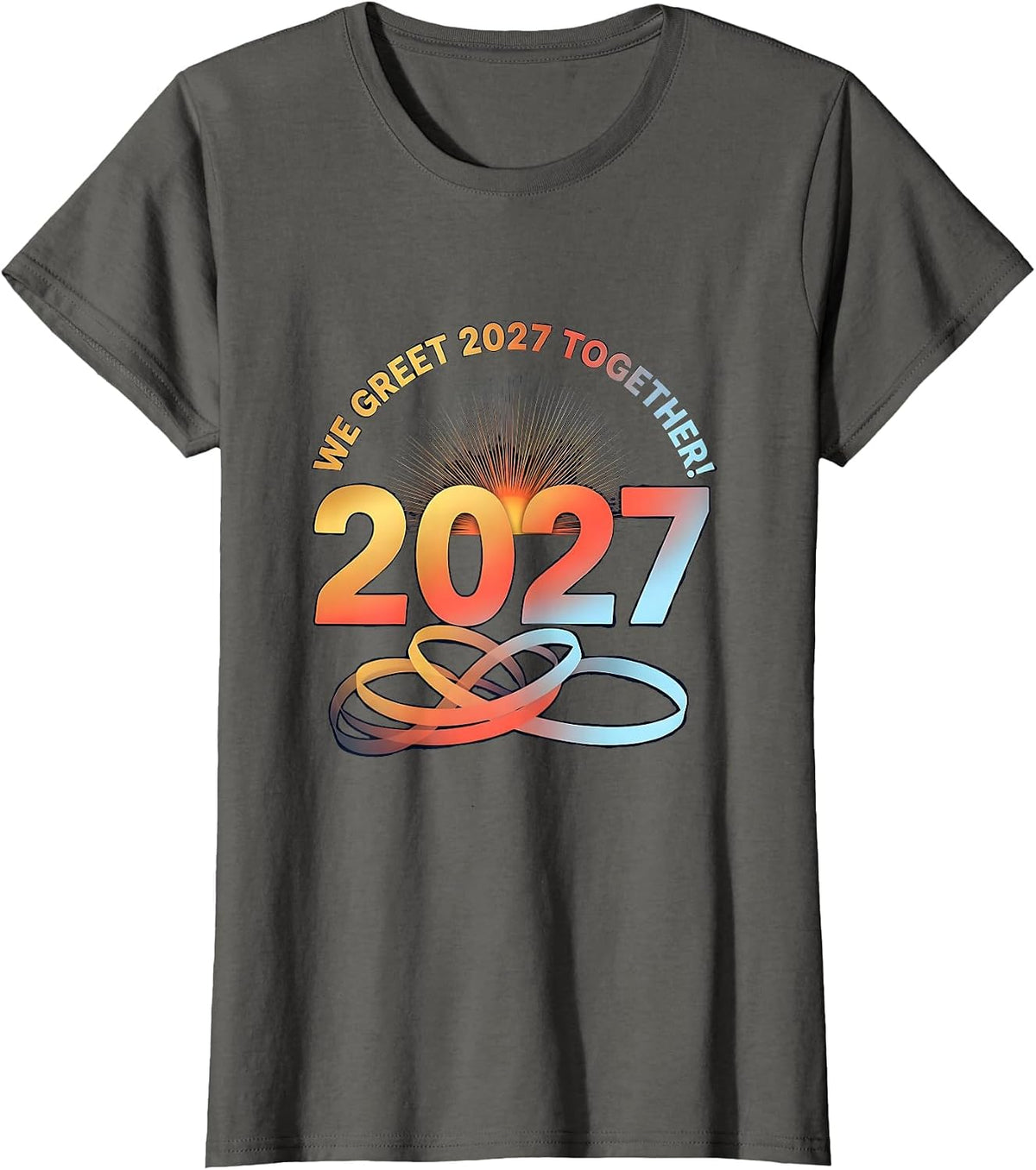 Women's We Greet 2027 Together Family New Year Party Matching T-Shirt - Asphalt Grey
