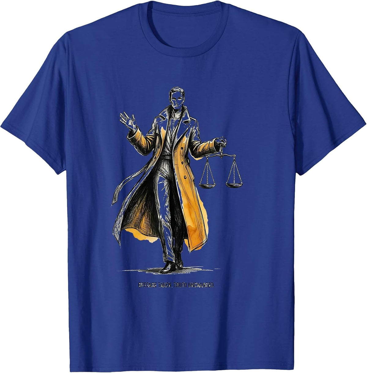 Offense Taken Truth Unchanged Bold Statement Design T-Shirt - Royal Blue