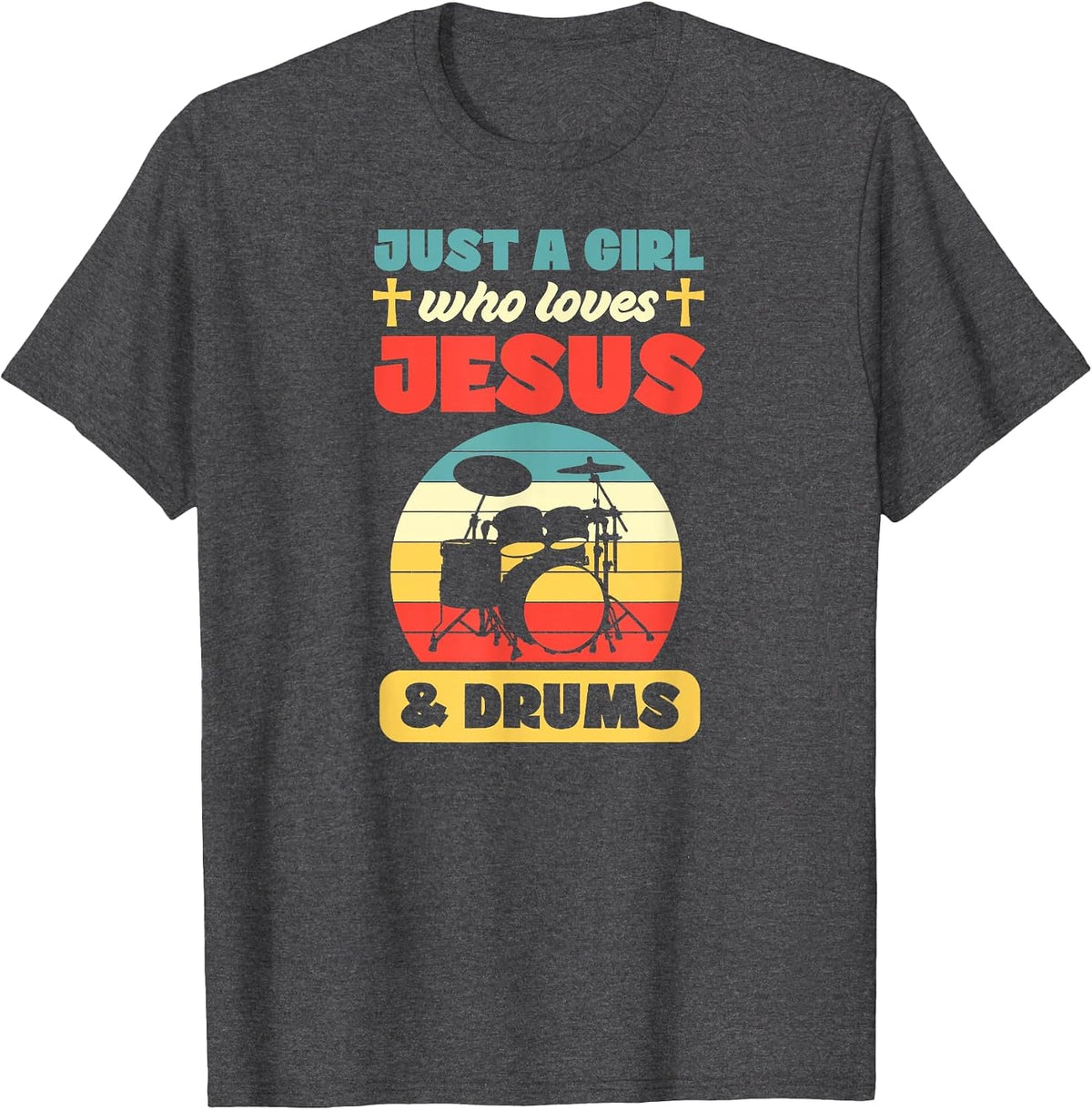 Just A Girl Who Loves Jesus and Drums Christian Drummer T-Shirt - Dark Heather Grey