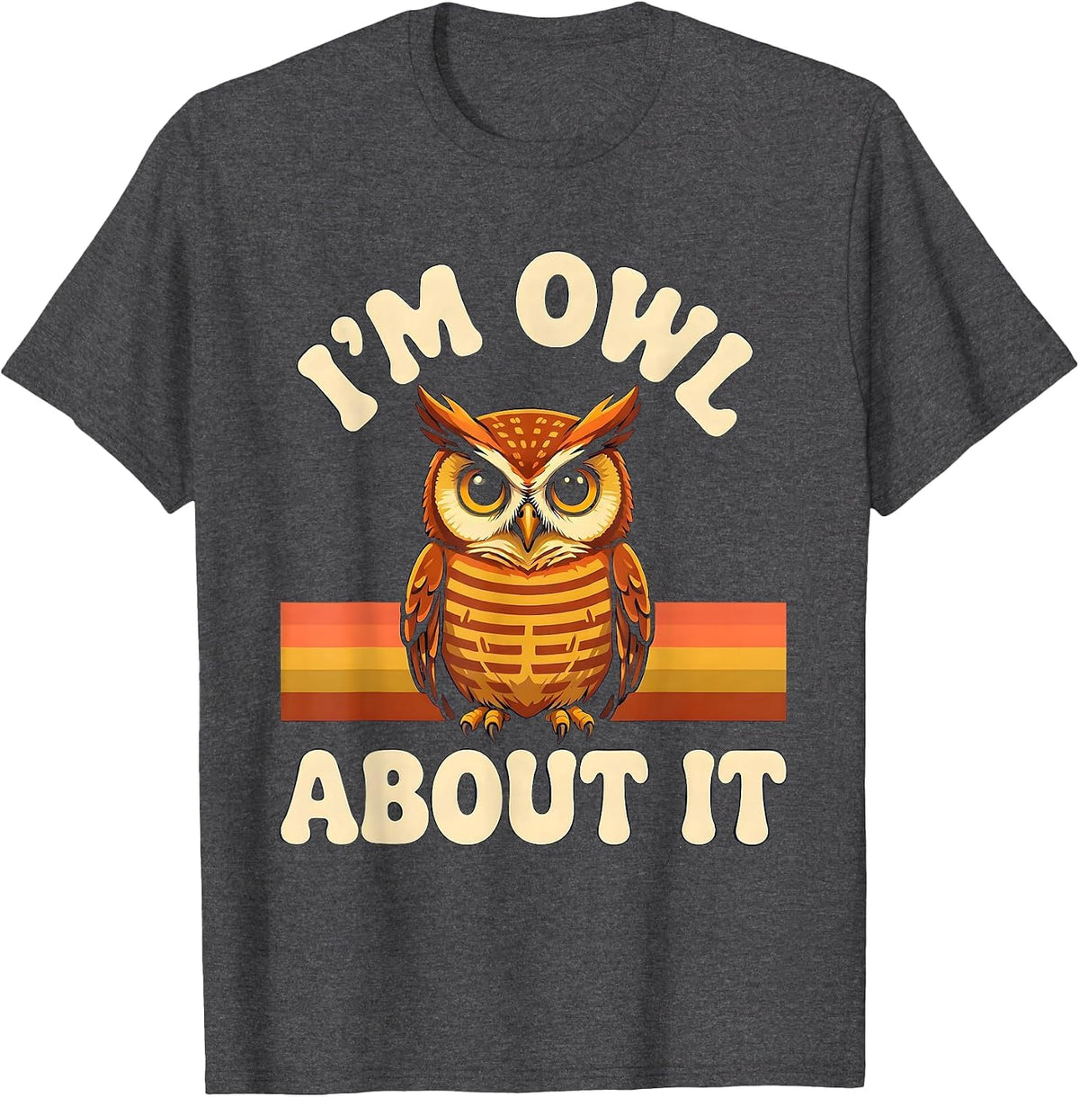Men's I'm Owl About It Retro Owl Lover Funny Bird Humor Vintage T-Shirt - Dark Heather Grey
