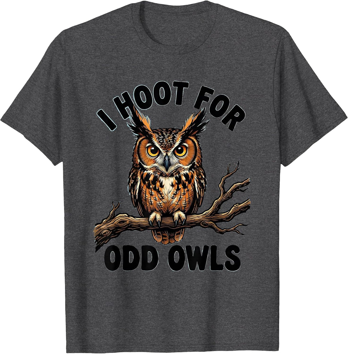 Men's I Hoot For Odd Owls Funny Owl Lover Birdwatcher Novelty T-Shirt - Dark Heather Grey
