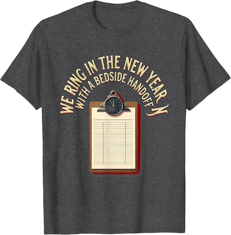 Men's We Ring In The New Year With A Bedside Handoff Nurse T-Shirt - Dark Heather Grey