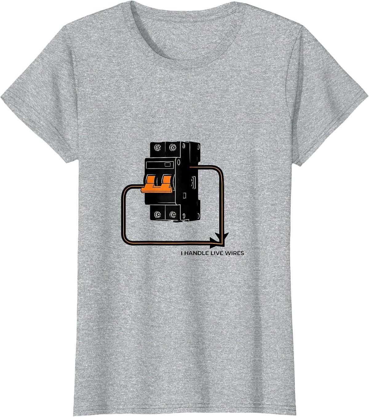 Women's I Handle Live Wires Funny Electrician Trade Sarcastic Humor T-Shirt - Heather Grey