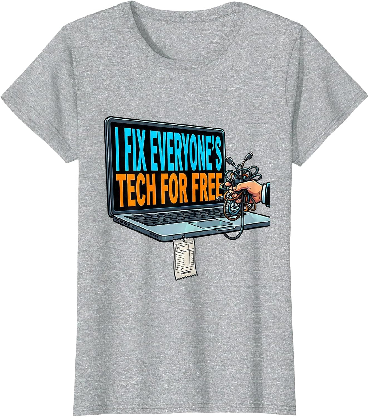 Women's I Fix Everyone's Tech For Free Funny IT Tech Support Gift T-Shirt - Heather Grey